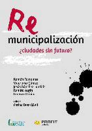 Remunicipalización : ¿ciudades sin futuro? de Ramón Tamames