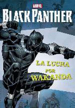 Black Panther : la lucha por Wakanda de Marvel