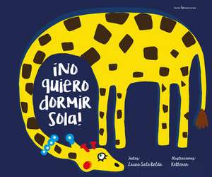 ¡no Quiero Dormir Sola! de Ana Maria Aguilar (Ketteler Design)