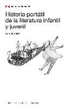 Historia portátil de la literatura infantil y juvenil de Ana Garralón De La Torre