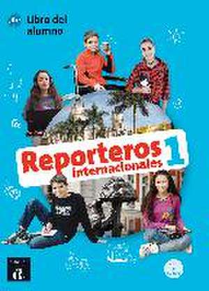 Reporteros internacionales 1 - Libro del alumno + audio download. A1 de Various Authors