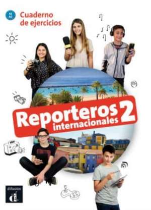 Reporteros internacionales 2 - Cuaderno de ejercicios + audio download. A1/A2 de Carolina Hamon Diaz