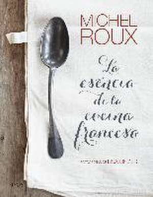 La esencia de la cocina francesa de Michel Roux