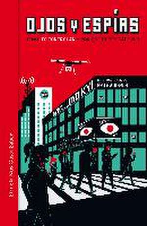 Ojos y espías. Cómo nos vigilan y por qué deberíamos saberlo de Tanya Lloyd Kyi