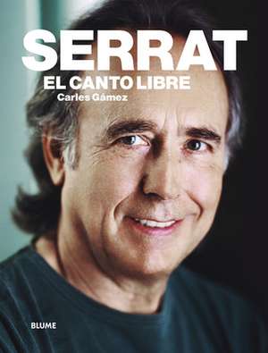 Serrat: El Canto Libre de Carles Gámez