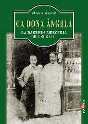 Ca Dona Àngela : La darrera merceria del Segell de Miquel Aguiló Pujadas