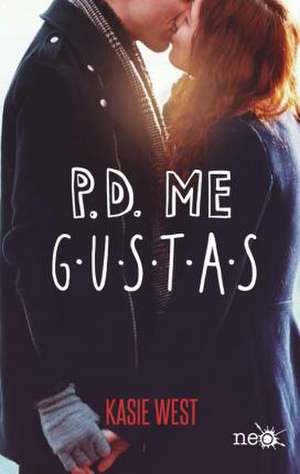 P.D. Me gustas de Kasie West