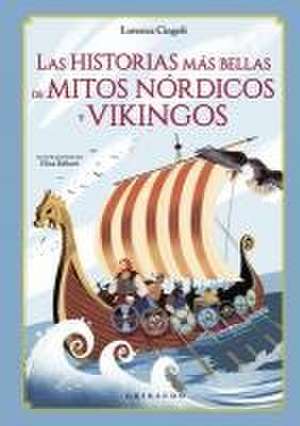 Historias Mas Bellas de Los Mitos Nordicos Y Vikingos, Las de Lorenza Cingoli