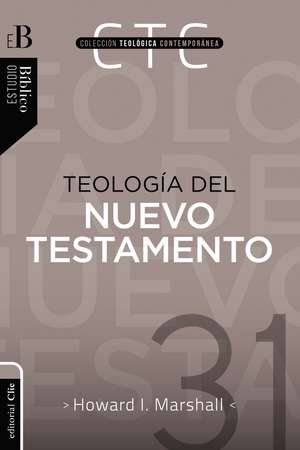 Teología del Nuevo Testamento de I. Howard Marshall