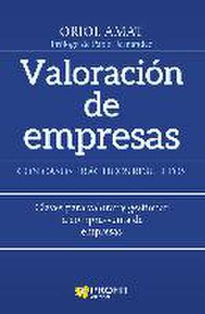 Valoración y compraventa de empresas : con casos prácticos resueltos de Oriol Amat