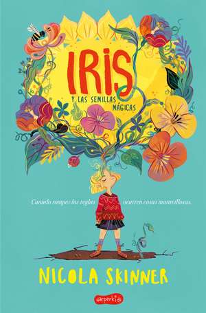 Iris y las semillas mágicas (Bloom - Spanish Edition) de Nicola Skinner