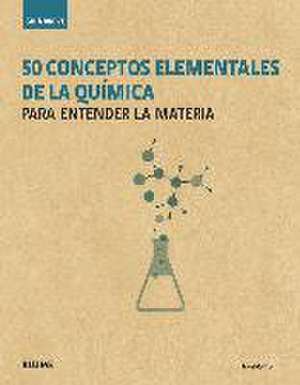 Guía breve : 50 conceptos elementales de la química : para entender la materia de Nivaldo José Tro