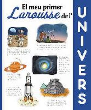 El meu primer Larousse de l'univers de Larousse Editorial