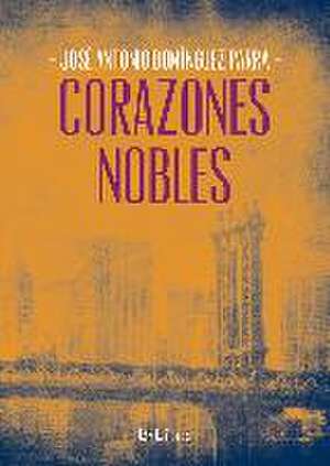 Corazones nobles de José Antonio Domínguez Parra