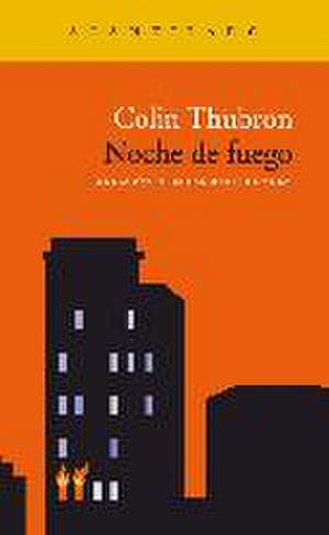 Noche de fuego de Colin Thubron