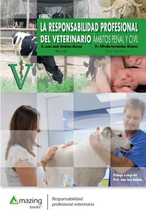 LA RESPONSABILIDAD PROFESIONAL DEL VETERINARIO de Juan José Jiménez Alonso