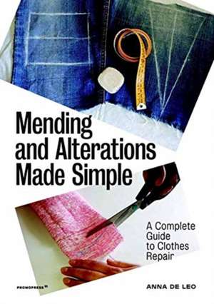 Mending and Alterations Made Simple de Anna de Leo