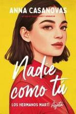 Nadie Como Tú (Hermanos Martí 1) de Anna Casanovas