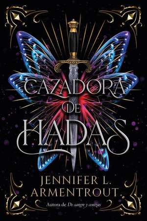 Cazadora de Hadas -V2* de Jennifer L. Armentrout