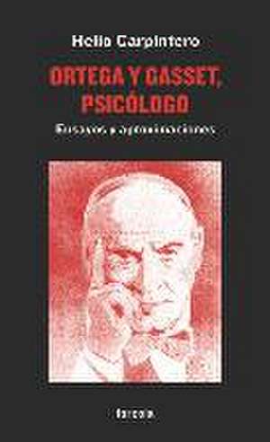 Ortega y Gasset, psicólogo : ensayos y aproximaciones de Helio Carpintero