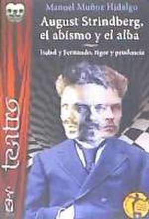 August Strindberg : el abismo y el alba de Manuel Muñoz Hidalgo