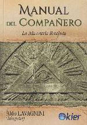 Manual del compañero : la masonería revelada de Aldo Lavagnini