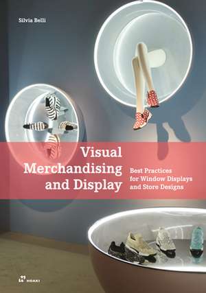 Visual Merchandising and Display de Silvia Belli