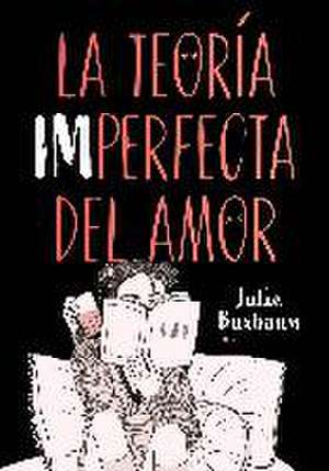 La teoría imperfecta del amor de Julie Buxbaum