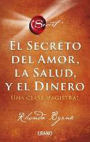 El secreto del amor, la salud y el dinero