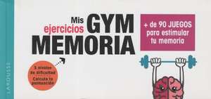 Gym memoria : más de 90 juegos para estimular tu memoria de Larousse Editorial