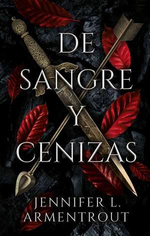 De sangre y cenizas de Jennifer L. Armentrout