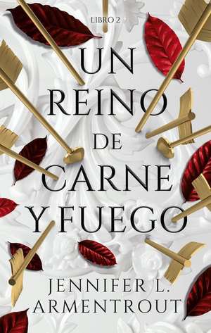 Un Reino de Carne Y Fuego de Jennifer L. Armentrout