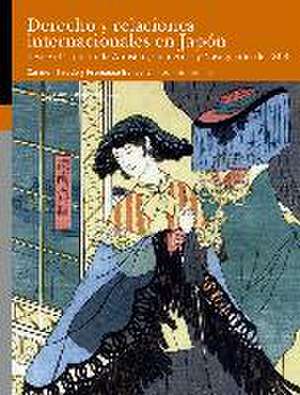 Derecho y relaciones internacionales en Japón desde el Tratado de Amistad, Comercio y Navegación de 1868