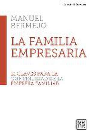 La familia empresaria de Manuel Bermejo Sánchez