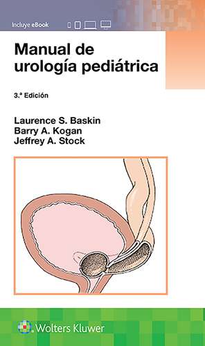 Manual de urología pediátrica de Laurence S. Baskin MD, FAAP, FACS