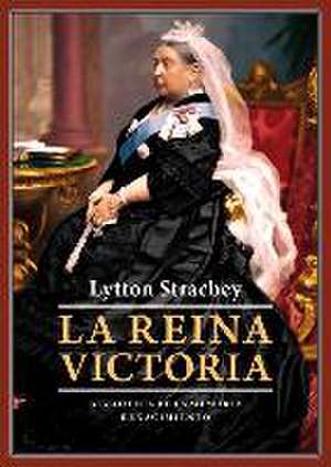 La reina Victoria de Lytton Strachey