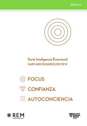 Serie Inteligencia Emocional Hbr. Estuche Esencial 3 Vols.: Focus, Confianza, Autoconciencia (Slip Case Focus, Confidence, Self-Awareness Spanish Edit de Harvard Business Review