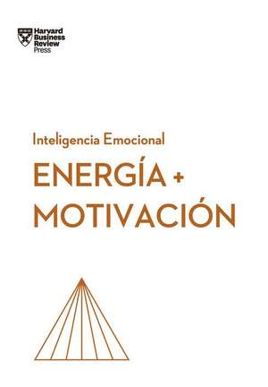 Energia Y Motivación (Energy + Motivation Spanish Edition) de Harvard Business Review