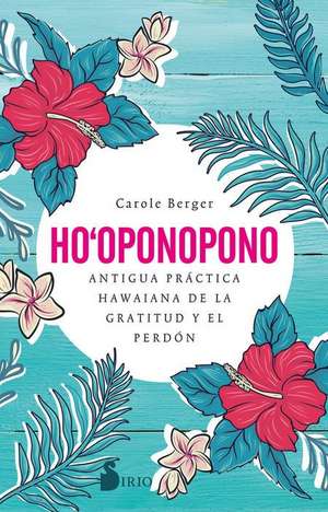 Ho' Oponopono de Carole Berger