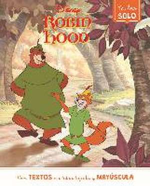 Robin Hood. Ya leo solo (Disney. Lectoescritura)