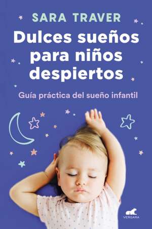 Dulces Sueños Para Niños Despiertos / Sweet Dreams for Awake Children de Sara Traver