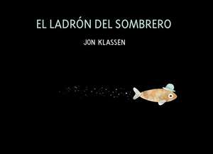 El Ladrón del Sombrero de Jon Klassen