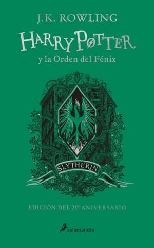 Harry Potter Y La Orden del Fénix (20 Aniv. Slytherin) / Harry Potter and the or Der of the Phoenix (Slytherin) de J. K. Rowling