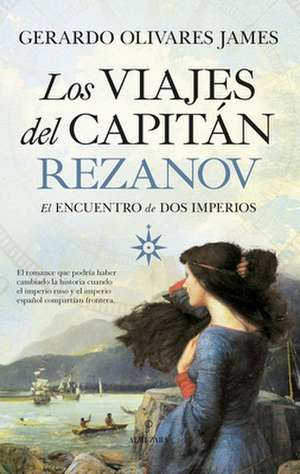 Los Viajes del Capitan Rezanov de Gerardo Olivares James