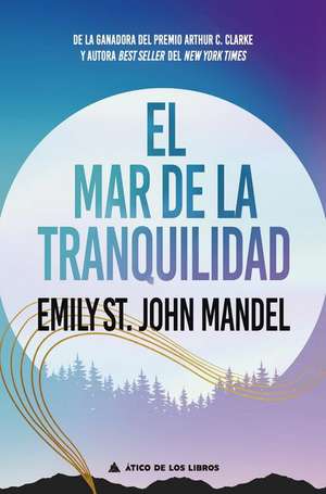 El Mar de la Tranquilidad de St John Mandel Emily