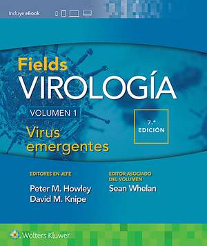 Fields. Virología. Volumen I. Virus emergentes de Peter M. Howley MD