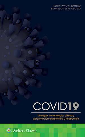 COVID-19. Virología, inmunología, clínica y aproximación diagnóstica y terapéutica de Dr. Lenin Pavon Ph. D