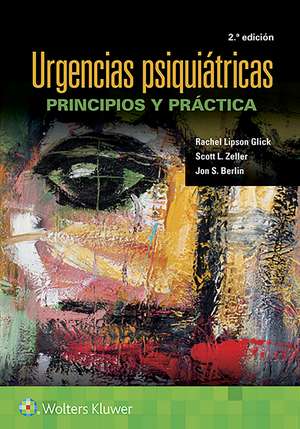 Urgencias psiquiátricas: Principios y práctica de Rachel Lipson Glick MD