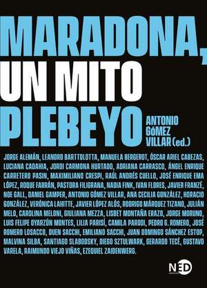 Maradona, Un Mito Plebeyo de Antonio Gomez Villar