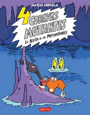 4 cobayas mutantes. La bestia de las profundidades: (4 guinea pigs. The beast of the deep - Spanish Edition) de Artur Laperla